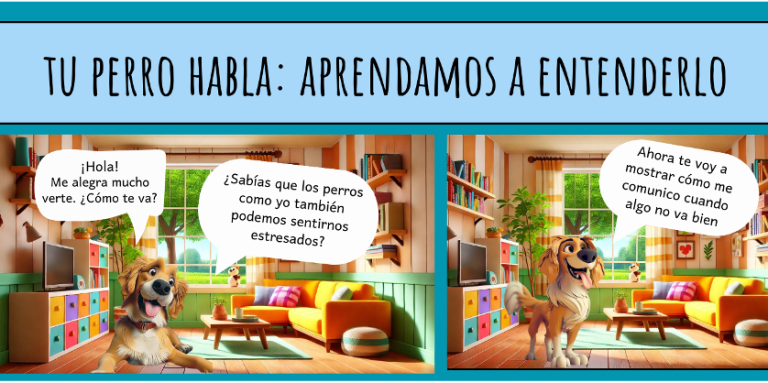 Historieta para conocer las diferentes posturas a través de las cuales los perros nos informan de sus estados emocionales